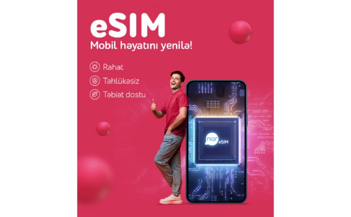 “Nar” abunəçiləri eSIM-lə rəqəmsal rahatlığı seçir!