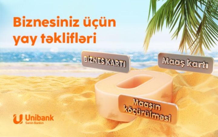 Unibankda biznes hesabını onlayn aç, kampaniyadan faydalan!