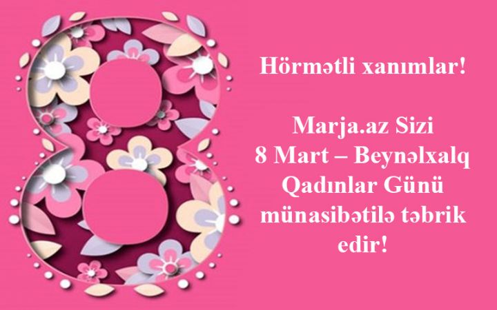 Hörmətli xanımlar! Bayramınız mübarək!