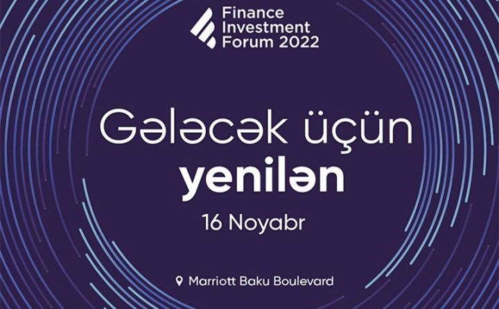 3-cü Maliyyə və İnvestisiya Forumunun spikerləri bəlli oldu!