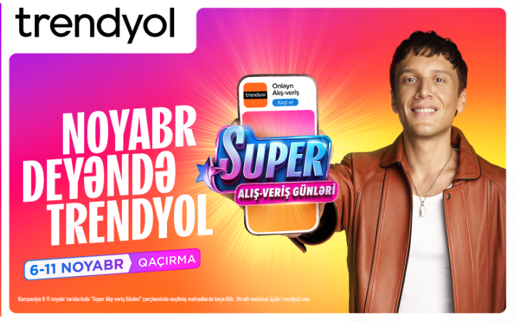 ‘’Trendyol’’un ‘’Super alış-veriş günləri’’ni Edis tanıdır