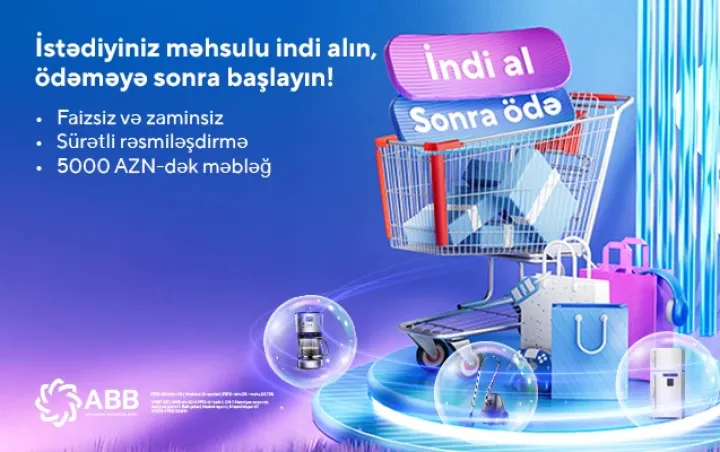 ABB-dən “İndi al, sonra ödə!” xidməti